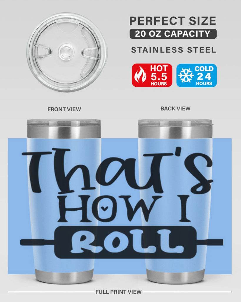 thats how i roll 77#- kitchen- Tumbler