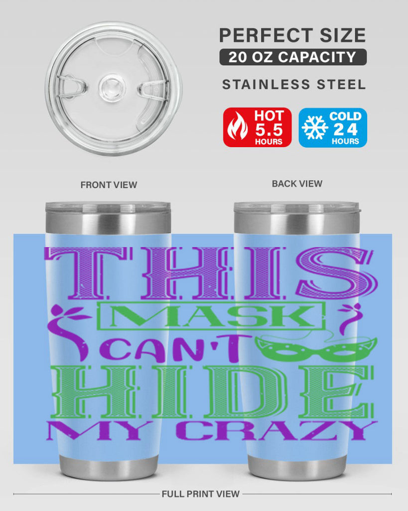 this mask can’t hide my crazy 35#- mardi gras- Tumbler