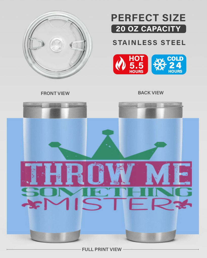 throw me something mister 33#- mardi gras- Tumbler