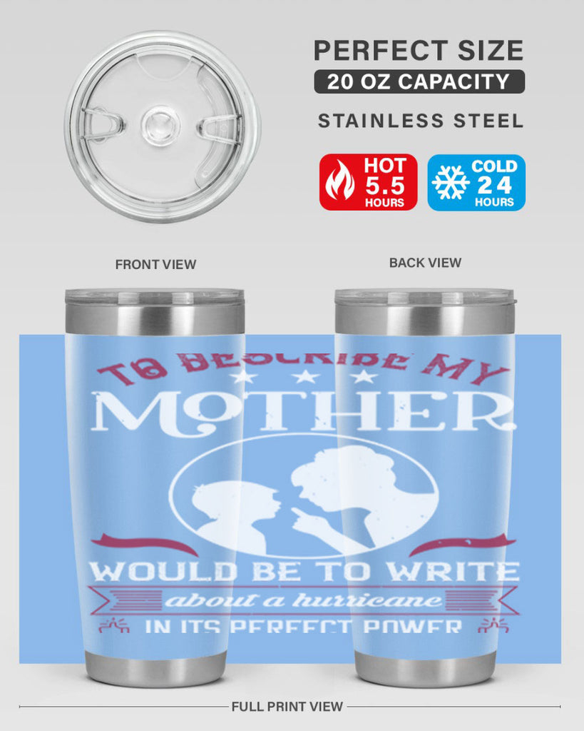 to describe my mother 19#- mothers day- Tumbler