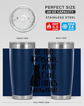 Be The Person Your Cat Style 78#- cat- Tumbler