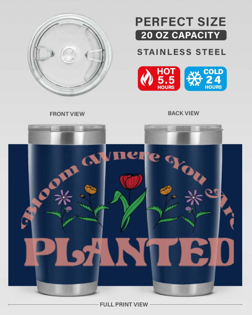 Bloom Where You Are Planted 87#- spring- Tumbler