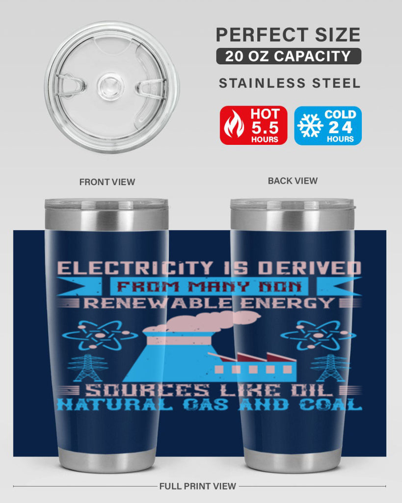 Electricity is derived from many nonrenewable and coal Style 47#- electrician- tumbler