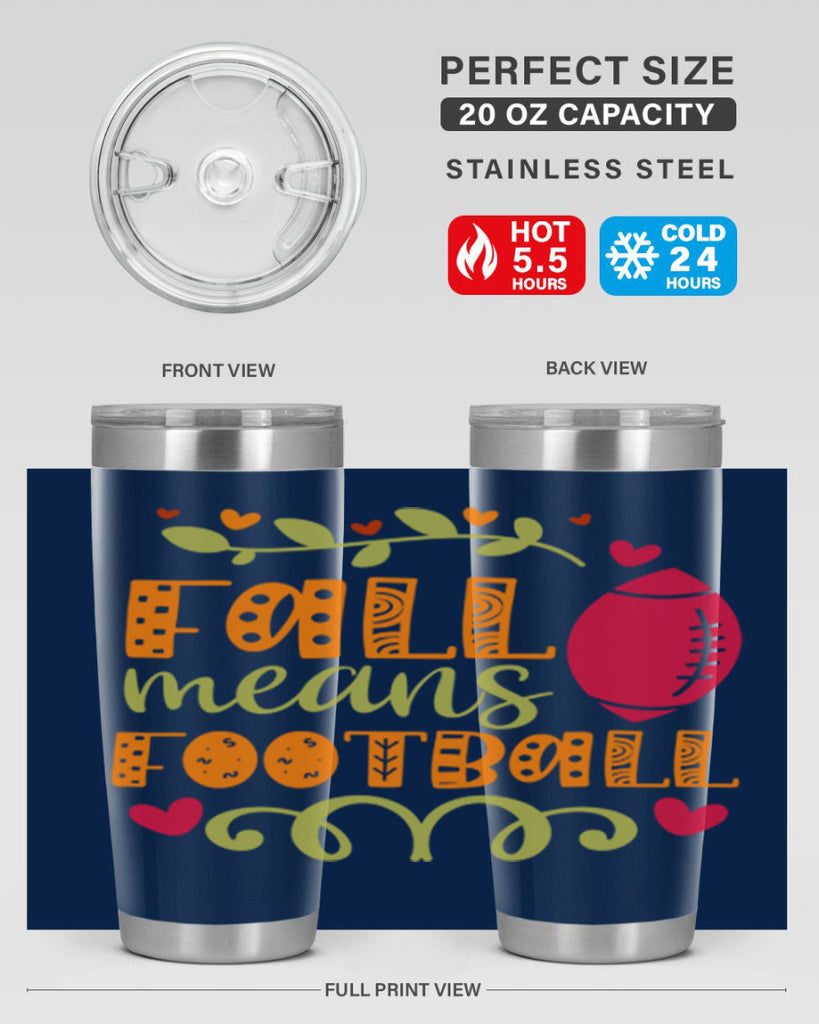 Fall Means Football 123#- fall- Tumbler