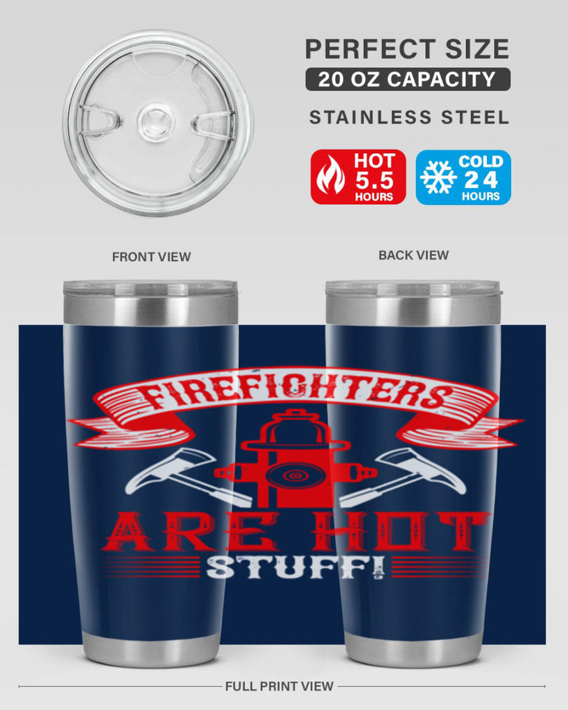 Firefighters are hot stuff Style 77#- fire fighter- tumbler