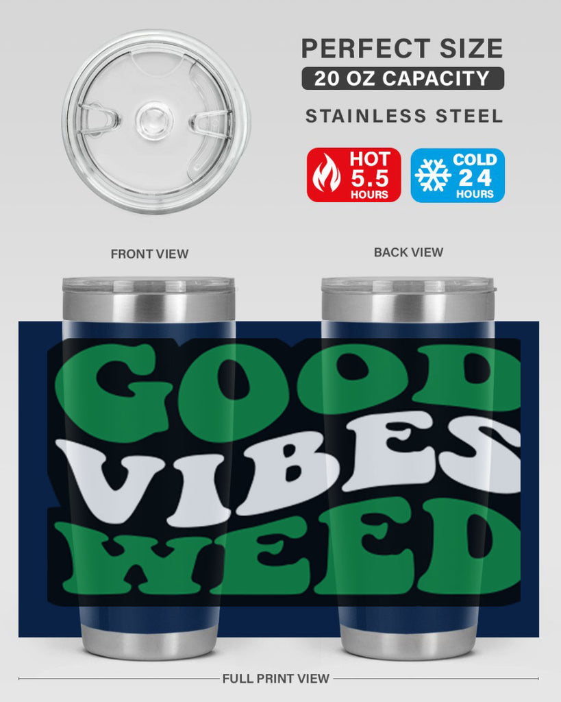 Good vibes weed 95#- marijuana- Tumbler