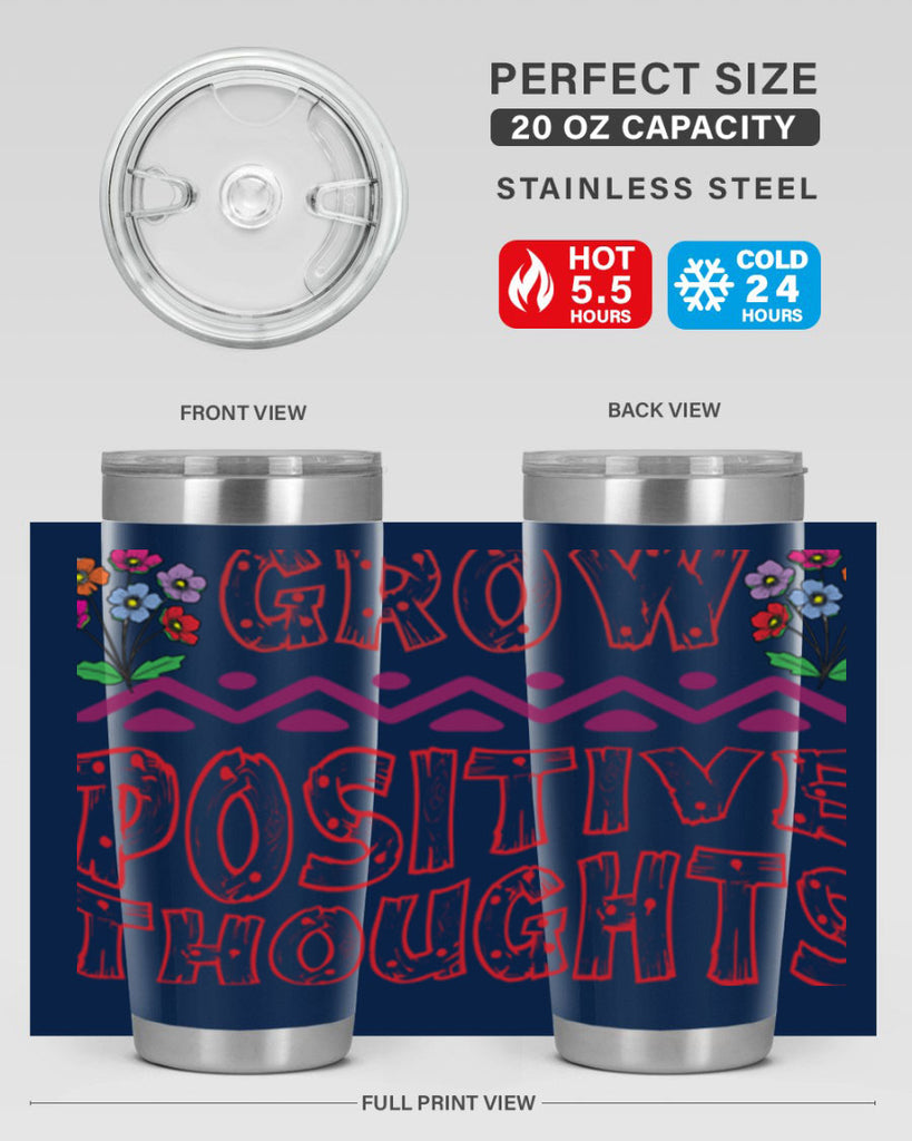 Grow positive thoughts  152#- spring- Tumbler