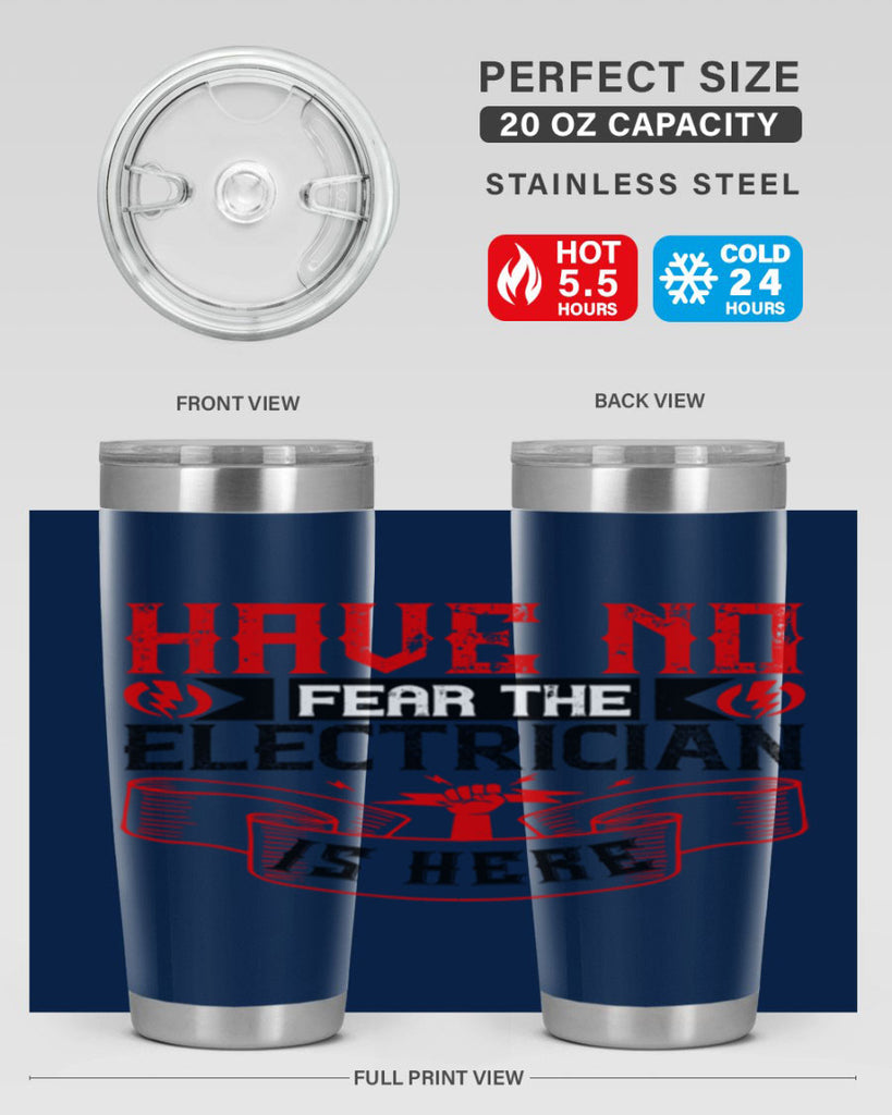 Have no fear the electrician is here Style 40#- electrician- tumbler