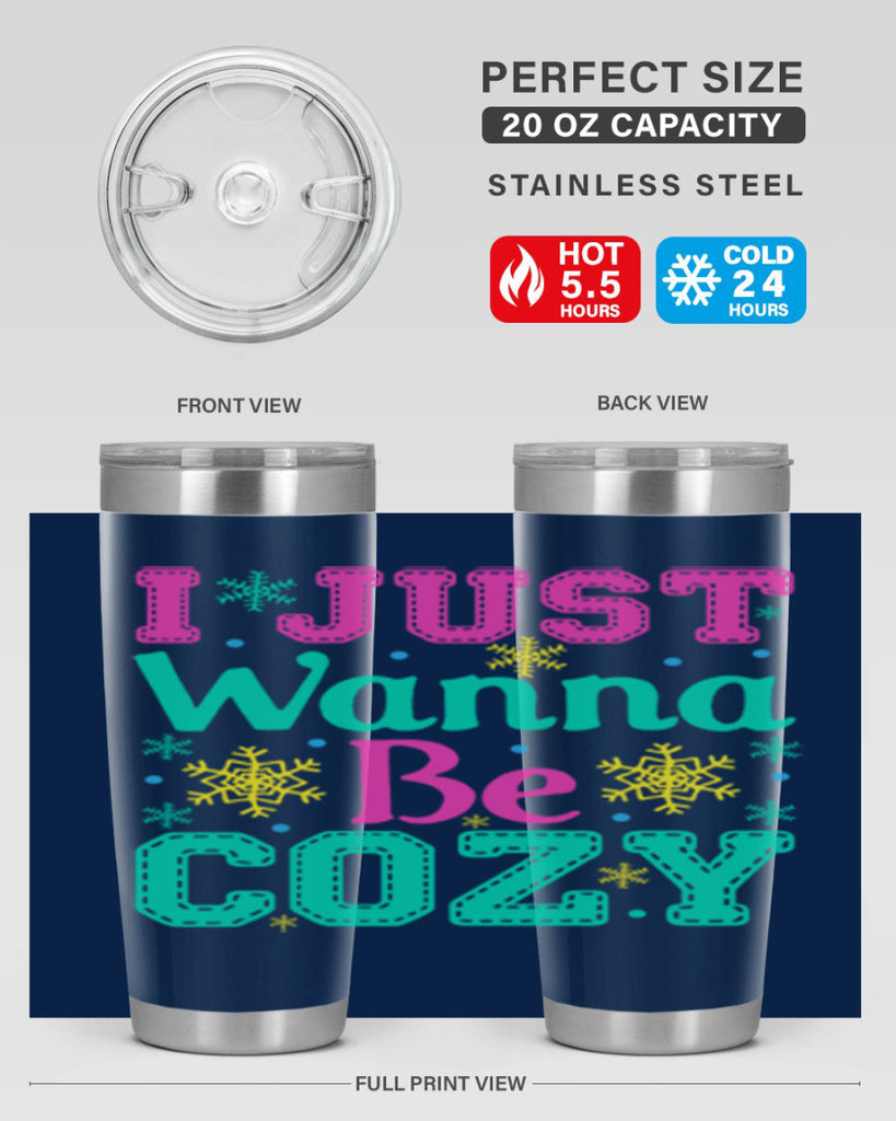 I Just Wanna Be CozyWinter 241#- winter- Tumbler