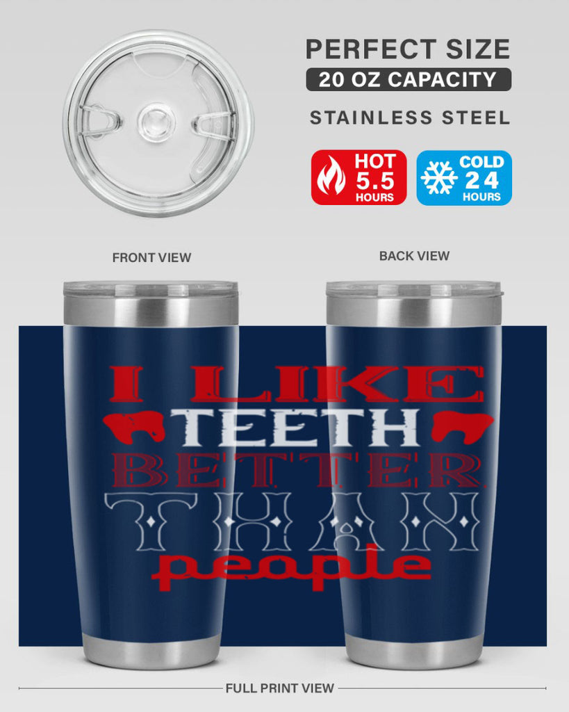 I like teeth better than people Style 36#- dentist- tumbler