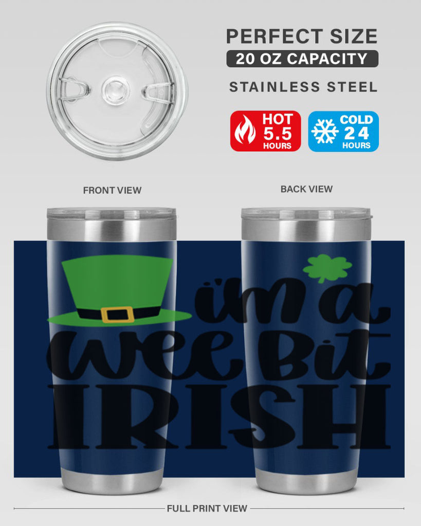 Im A Wee Bit Irish Style 83#- St Patricks Day- Tumbler