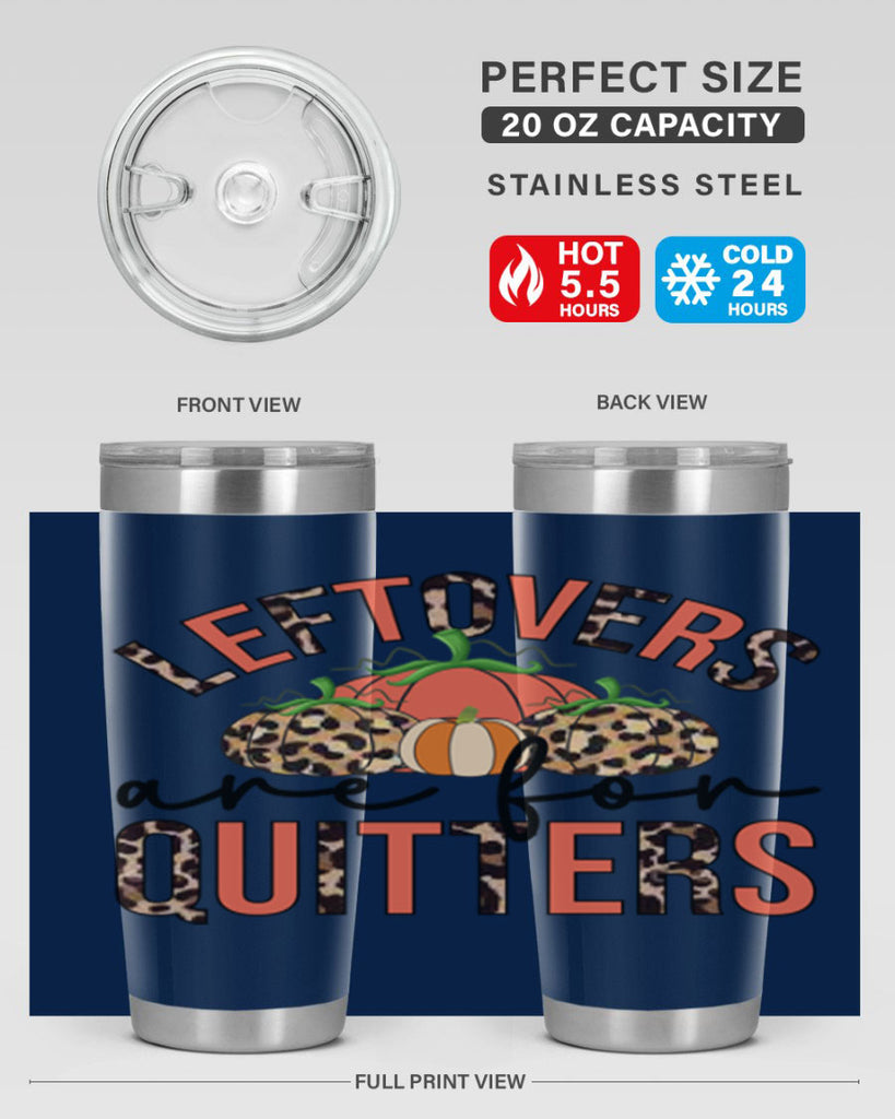 Leftovers are for quitters 395#- fall- Tumbler