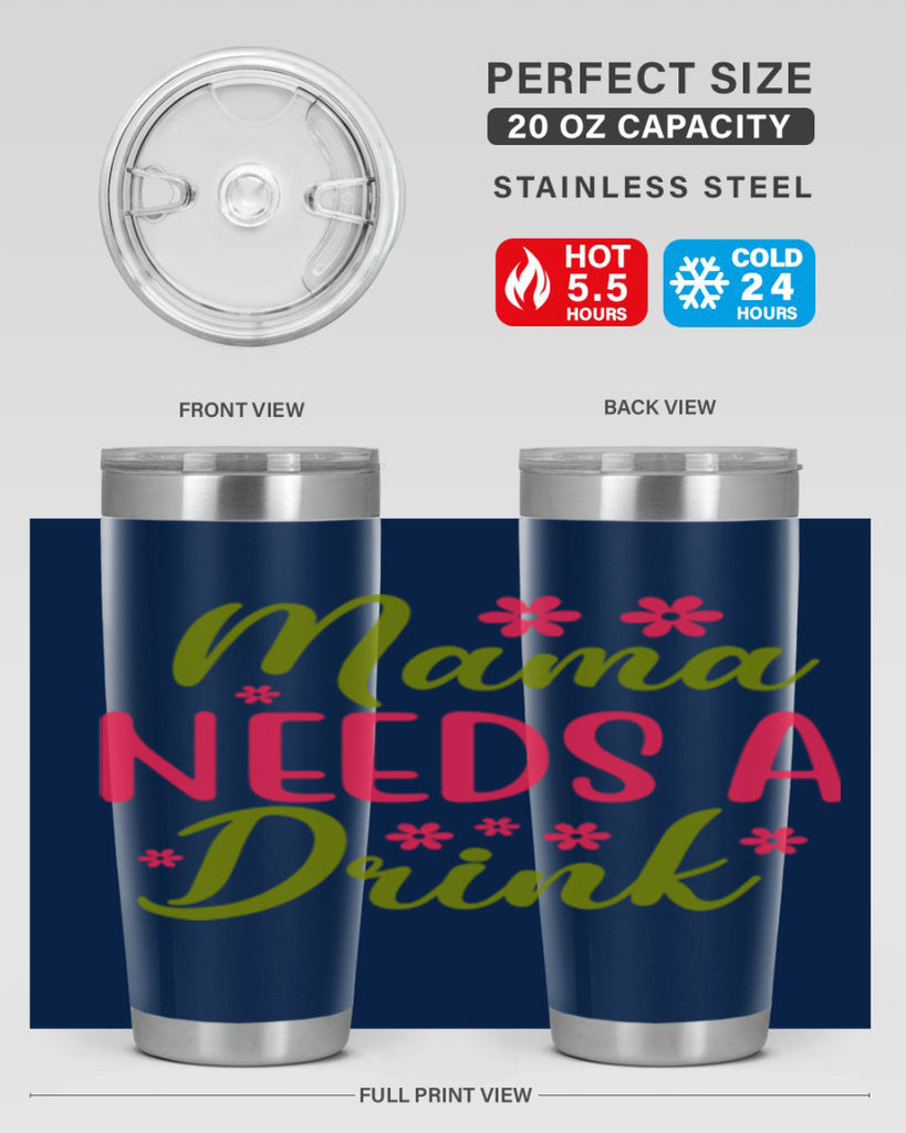 Mama Needs A Drink 339#- spring- Tumbler