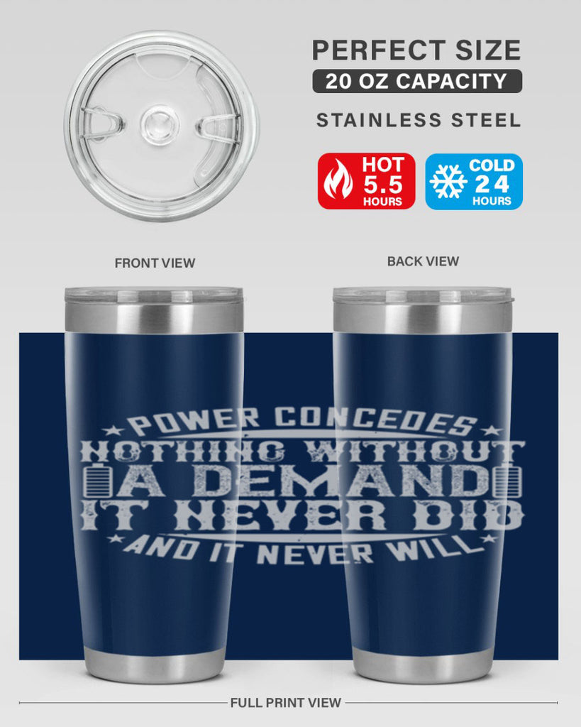 Power concedes nothing without a demand It never did and it never will Style 20#- electrician- tumbler