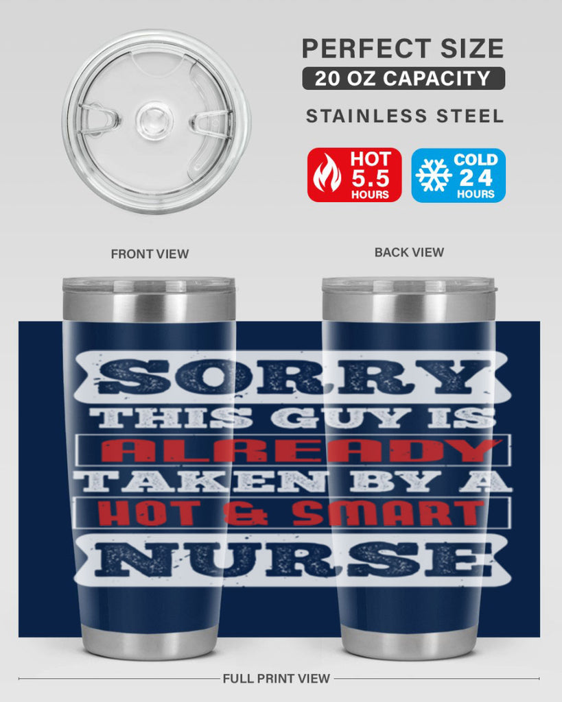 SORRY THIS GUY IS ALREADY TAKEN BY A HOT SMART NURSE Style 246#- nurse- tumbler