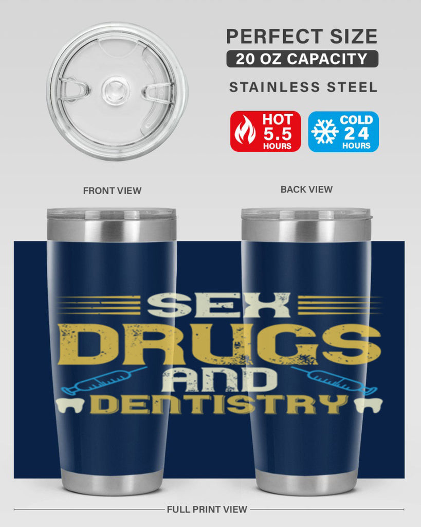 Sex drugs and dentistry Style 22#- dentist- tumbler