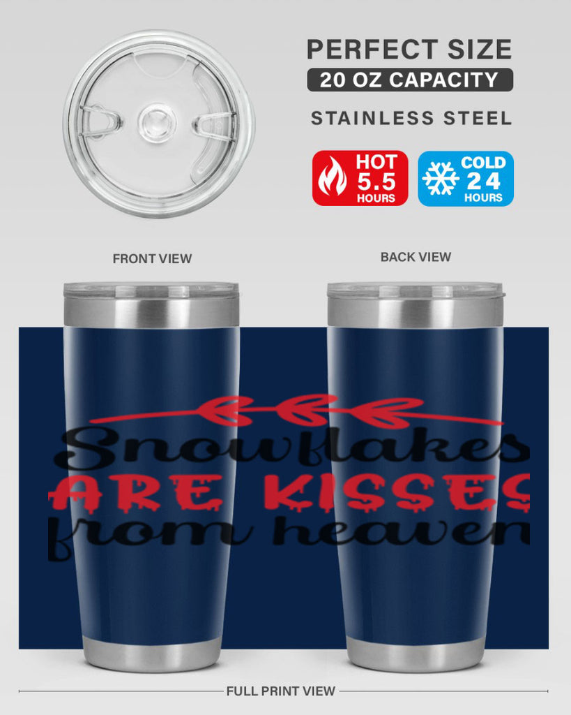 Snowflakes are kisses from heaven 376#- winter- Tumbler