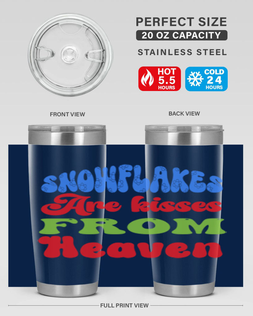 Snowflakes are kisses from heaven 377#- winter- Tumbler