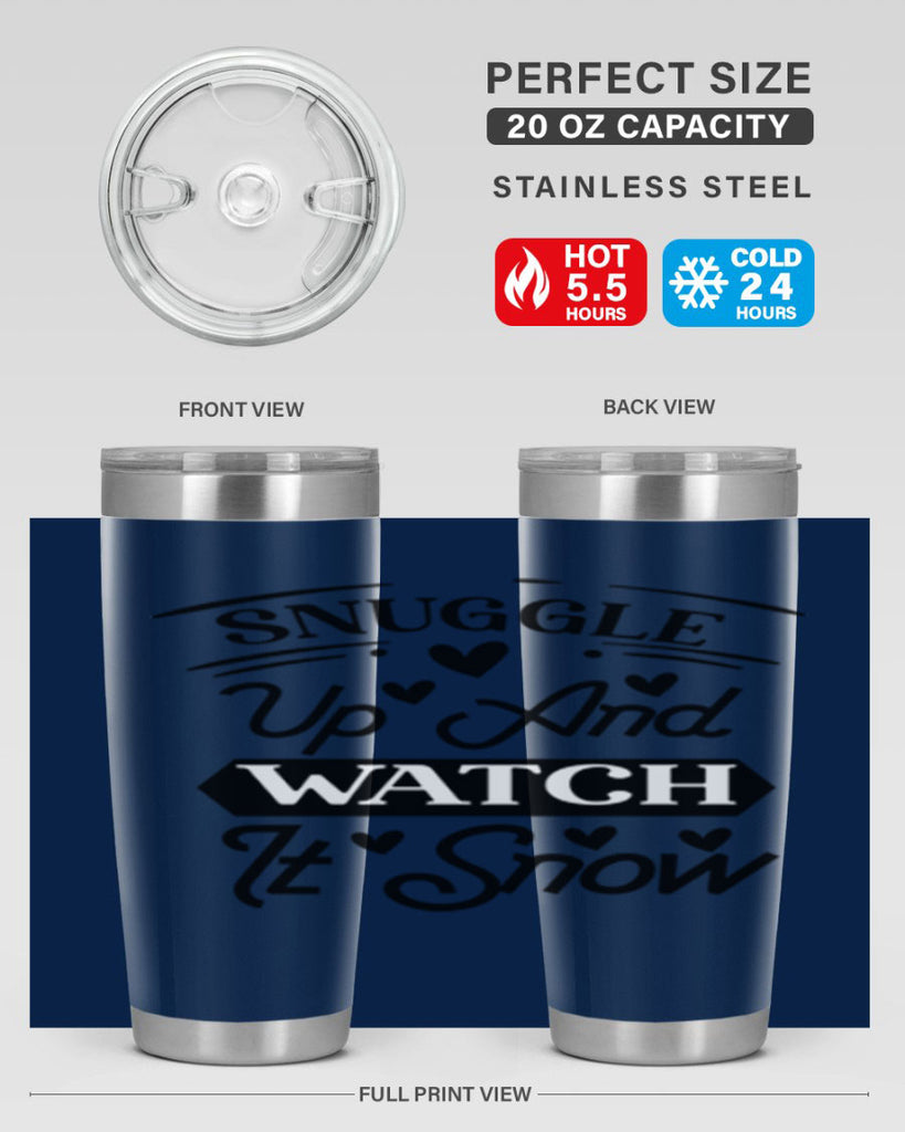 Snuggle Up And Watch It Snow 379#- winter- Tumbler
