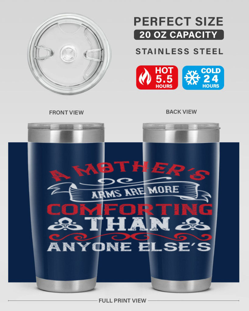 a mother’s arms are more comforting than anyone else’s 233#- mom- Tumbler