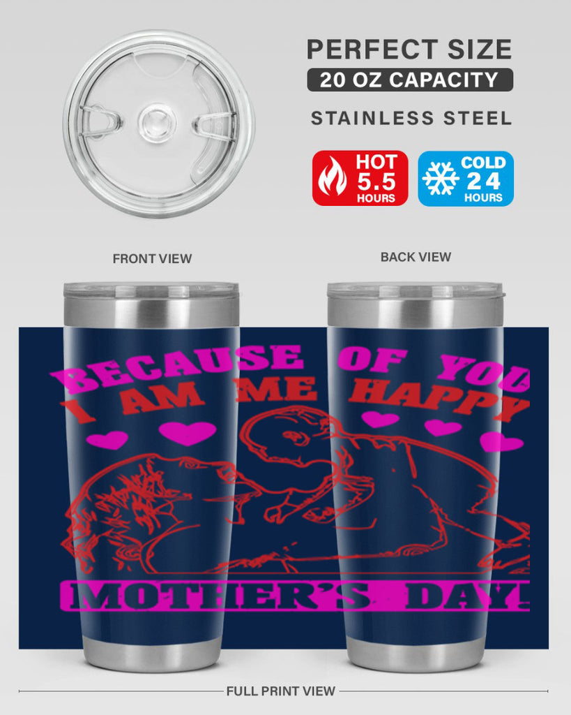 because of you i am me 89#- mothers day- Tumbler