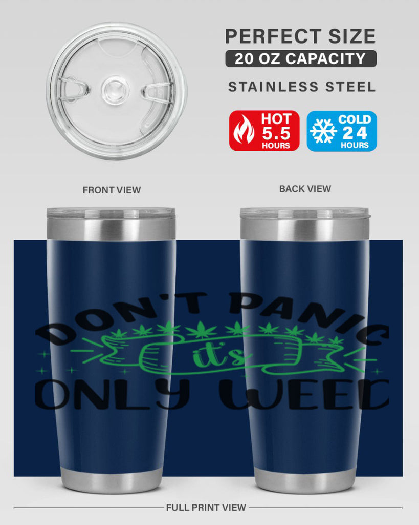 dont panic its only weed 69#- marijuana- Tumbler