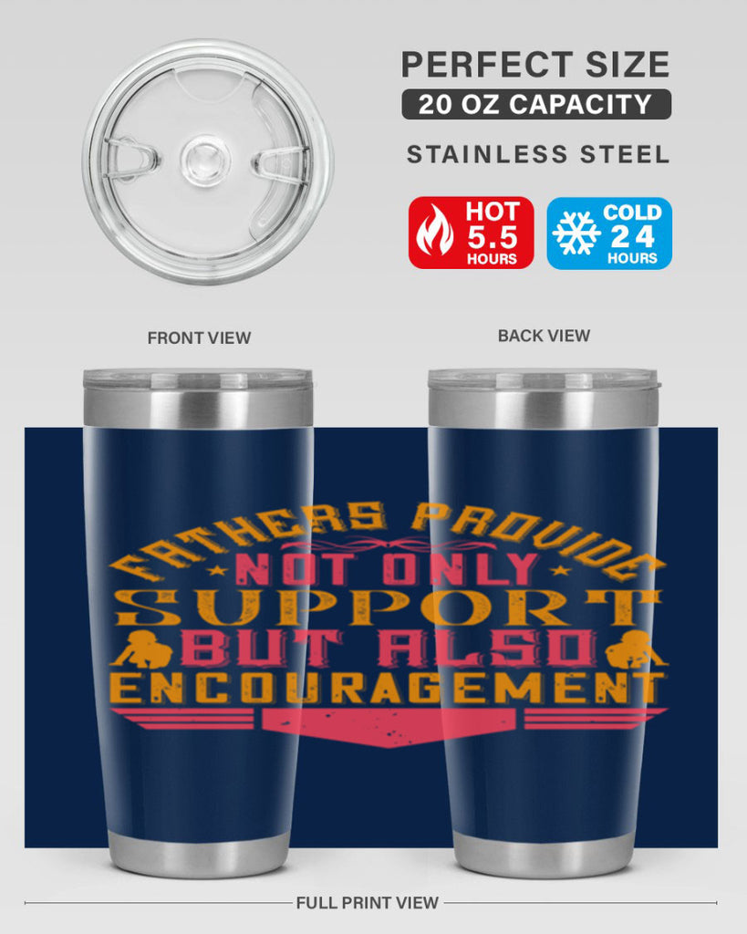 fathers provide not only support but also encouragement 49#- Parents Day- Tumbler