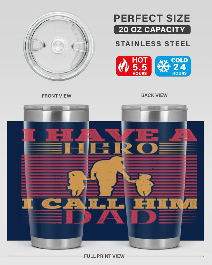i have a hero i call him dad 198#- fathers day- Tumbler