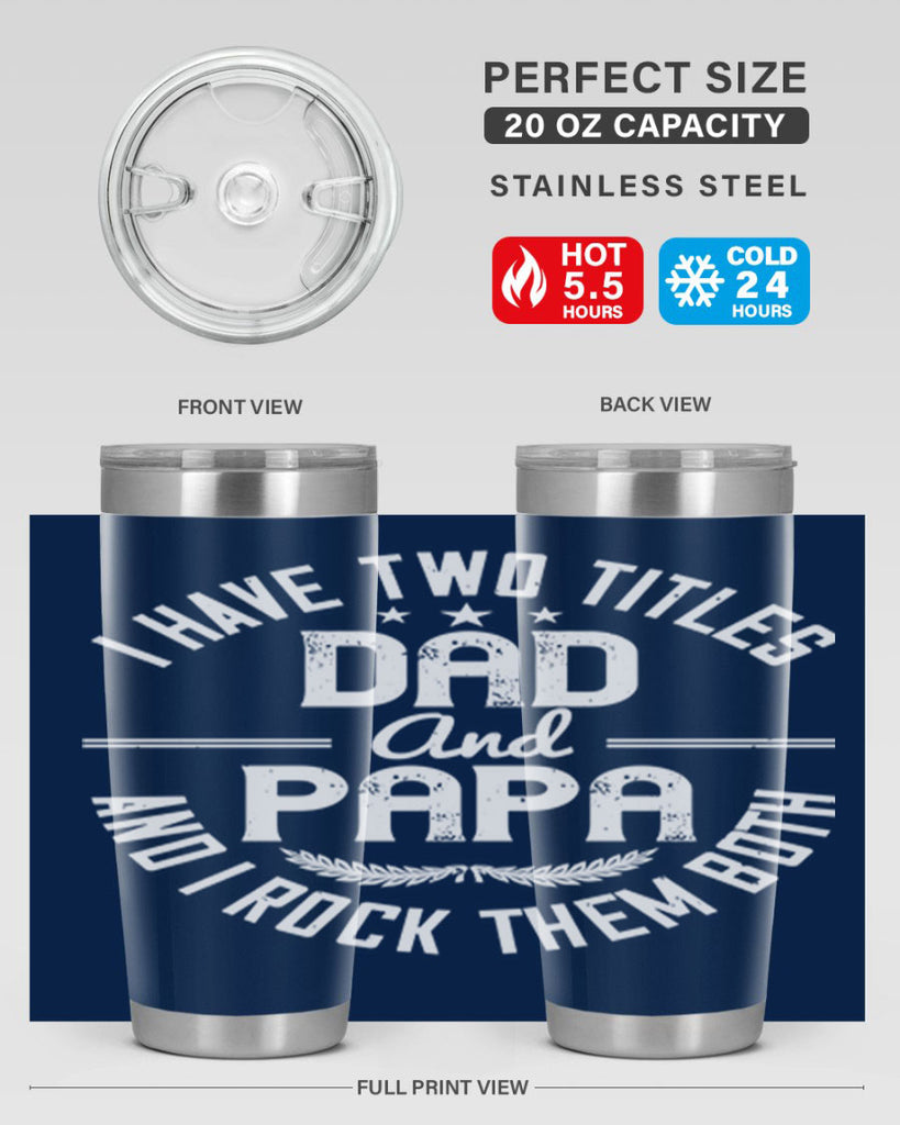 i have two titles dad and papa i rock them both 243#- fathers day- Tumbler