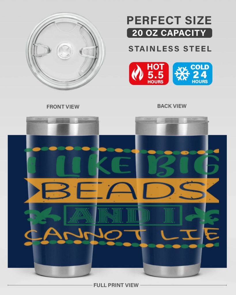 i like big beads and i cannot lie 67#- mardi gras- Tumbler