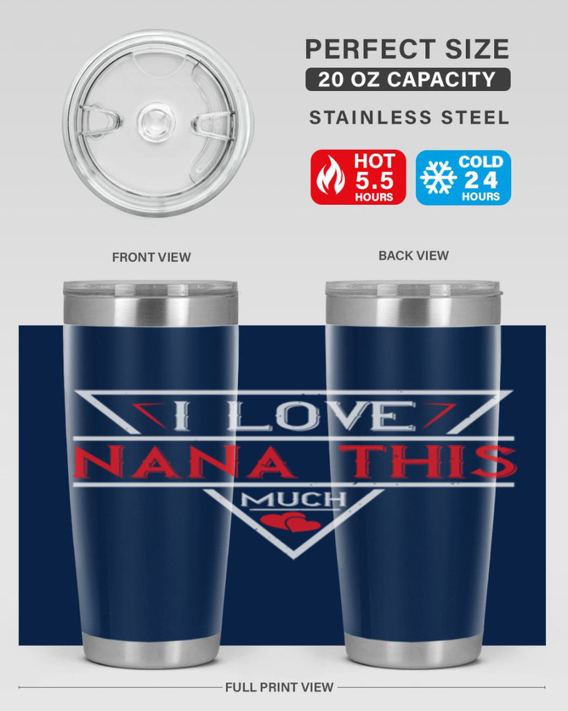 i love NANA THIS MUCH 25#- grandma - nana- Tumbler
