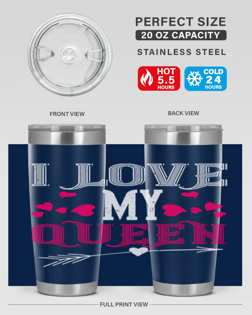 i love my queen 53#- valentines day- Tumbler