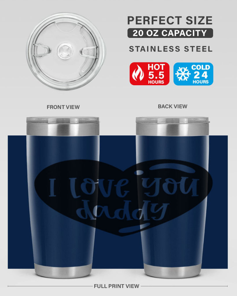 i love you daddy 40#- fathers day- Tumbler