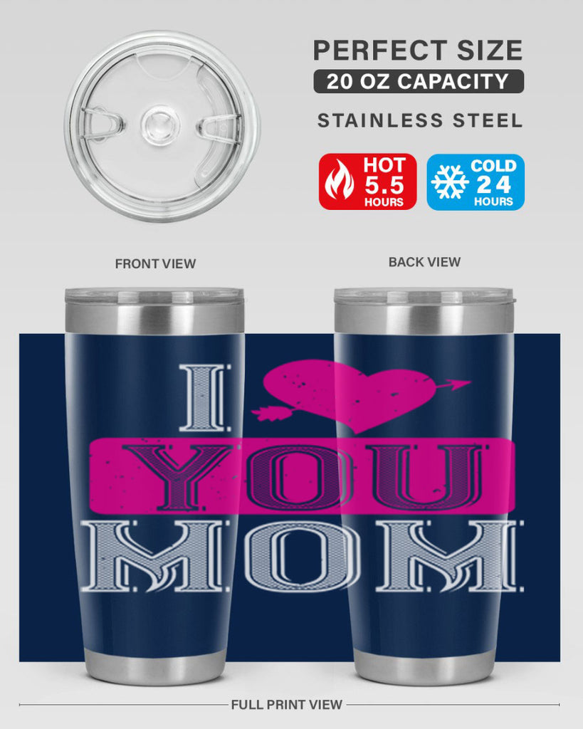 i love your mom 50#- valentines day- Tumbler