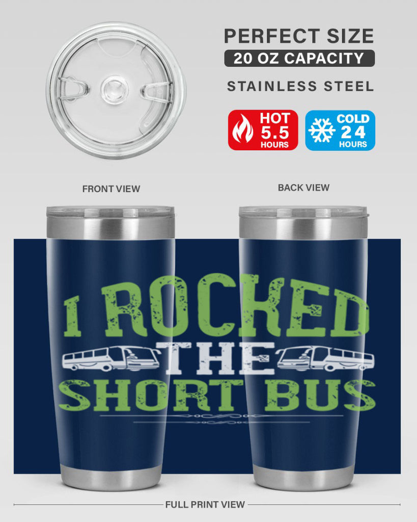 i rocked the short bus Style 26#- bus driver- tumbler