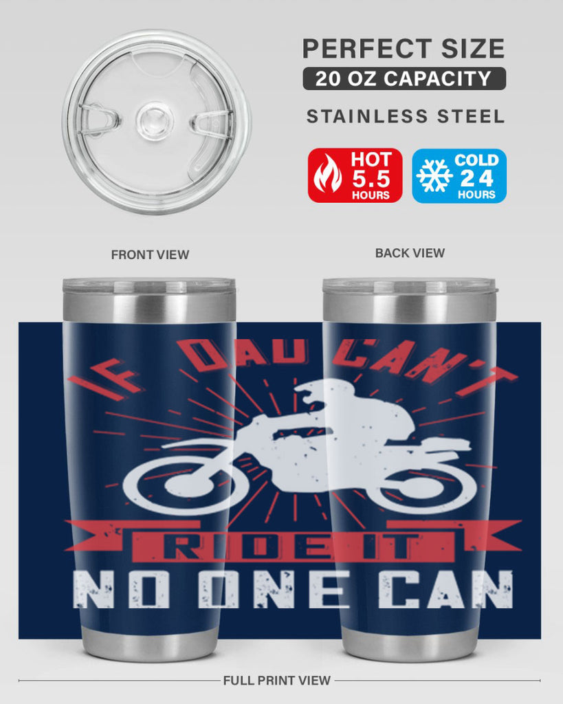 if dad cant ride it no one can 226#- fathers day- Tumbler