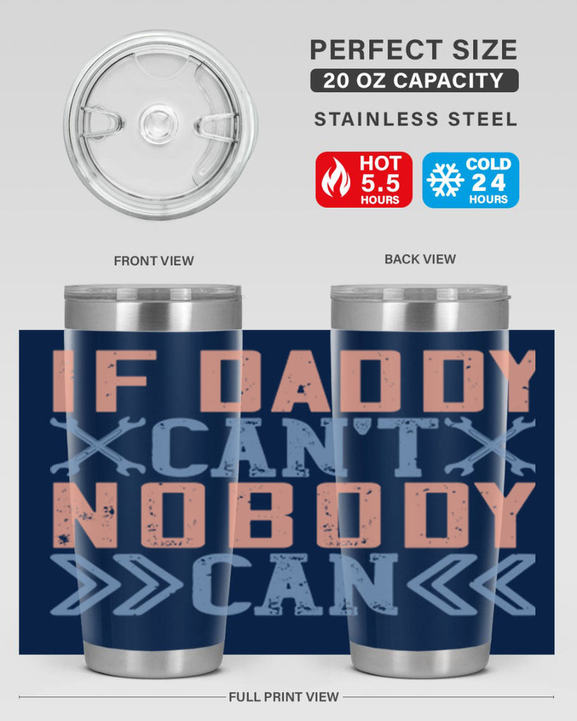if daddy can’t nobody can 195#- fathers day- Tumbler