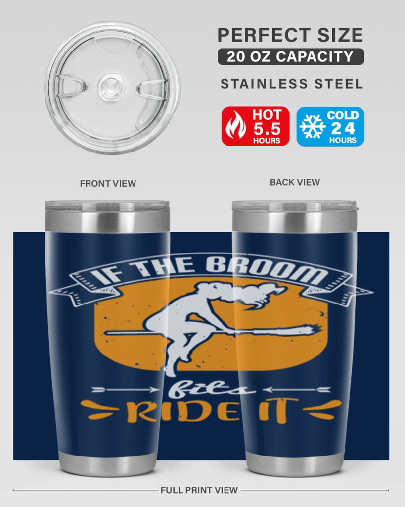 if the broom fits ride it 146#- halloween- Tumbler