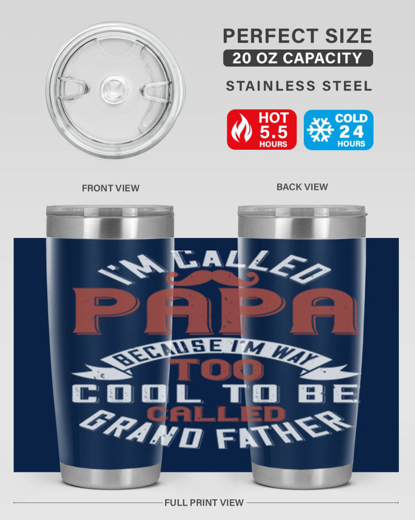 im called papa because im way too cool to be called grand father 229#- fathers day- Tumbler