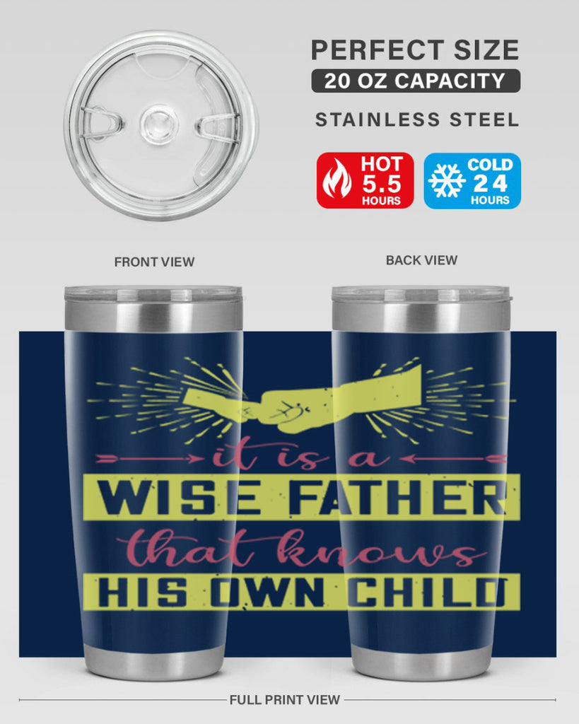 it is a wise father that 197#- fathers day- Tumbler