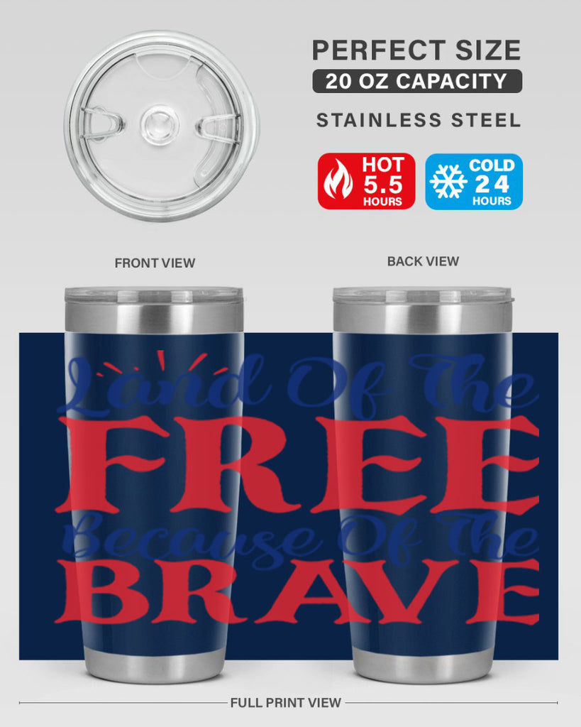 land of the free because of the brave Style 56#- Fourt Of July- Tumbler