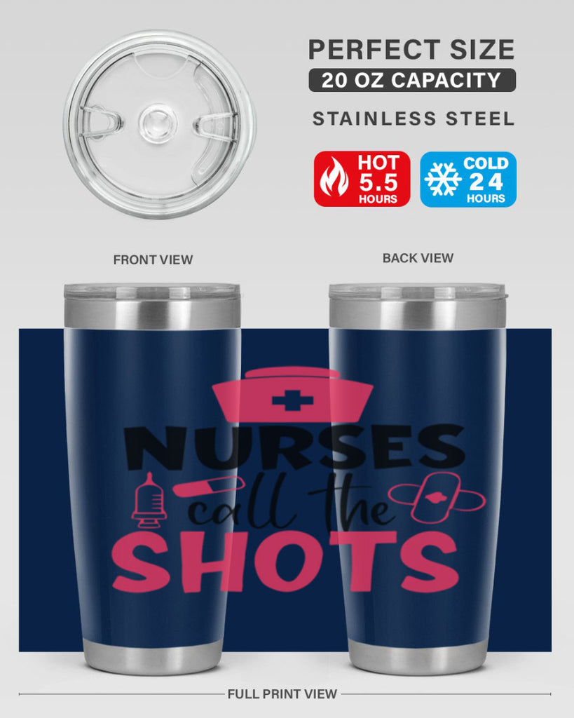 nurses call the shots Style Style 88#- nurse- tumbler