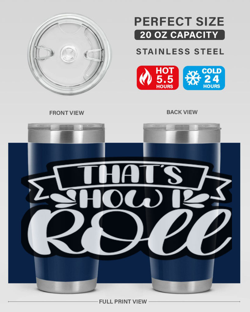 thats how i roll 14#- bathroom- Tumbler