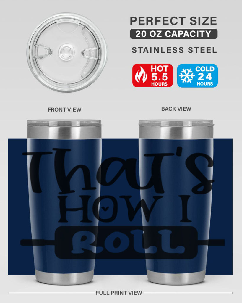 thats how i roll 77#- kitchen- Tumbler