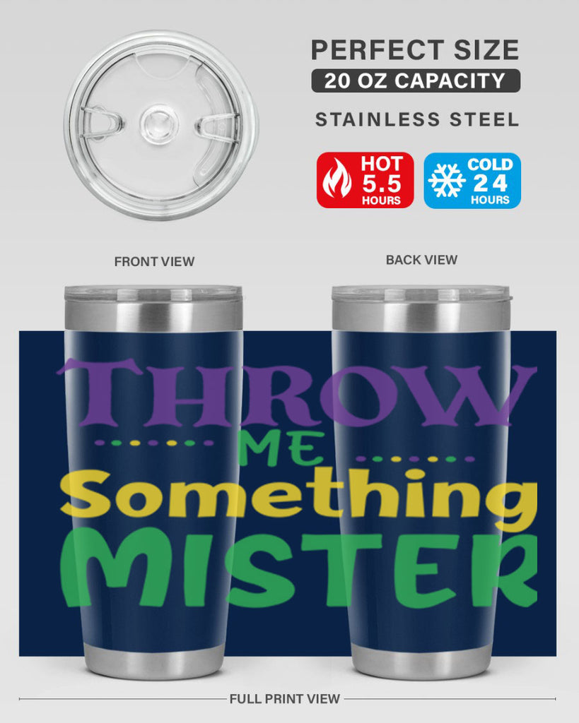 throw me something mister 73#- mardi gras- Tumbler