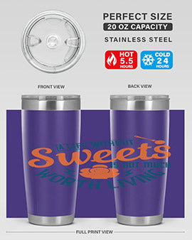 A life without sweets is not much worth living Style 50#- diabetes- Tumbler