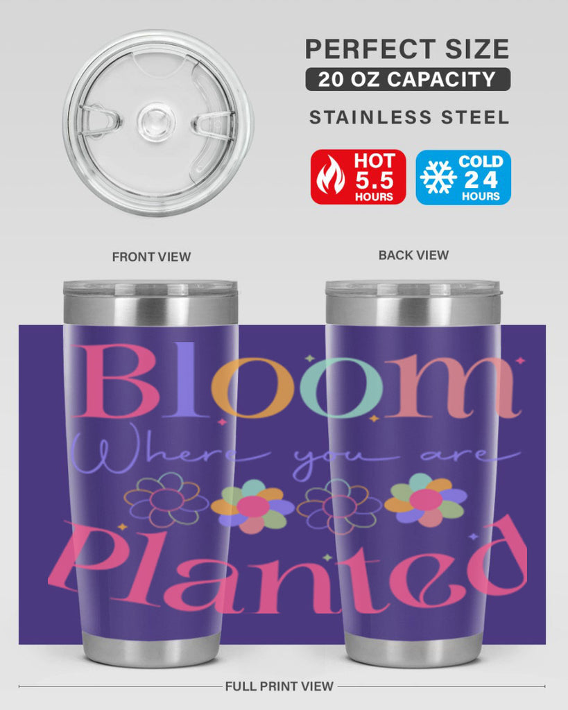 Bloom where you are planted77#- spring- Tumbler