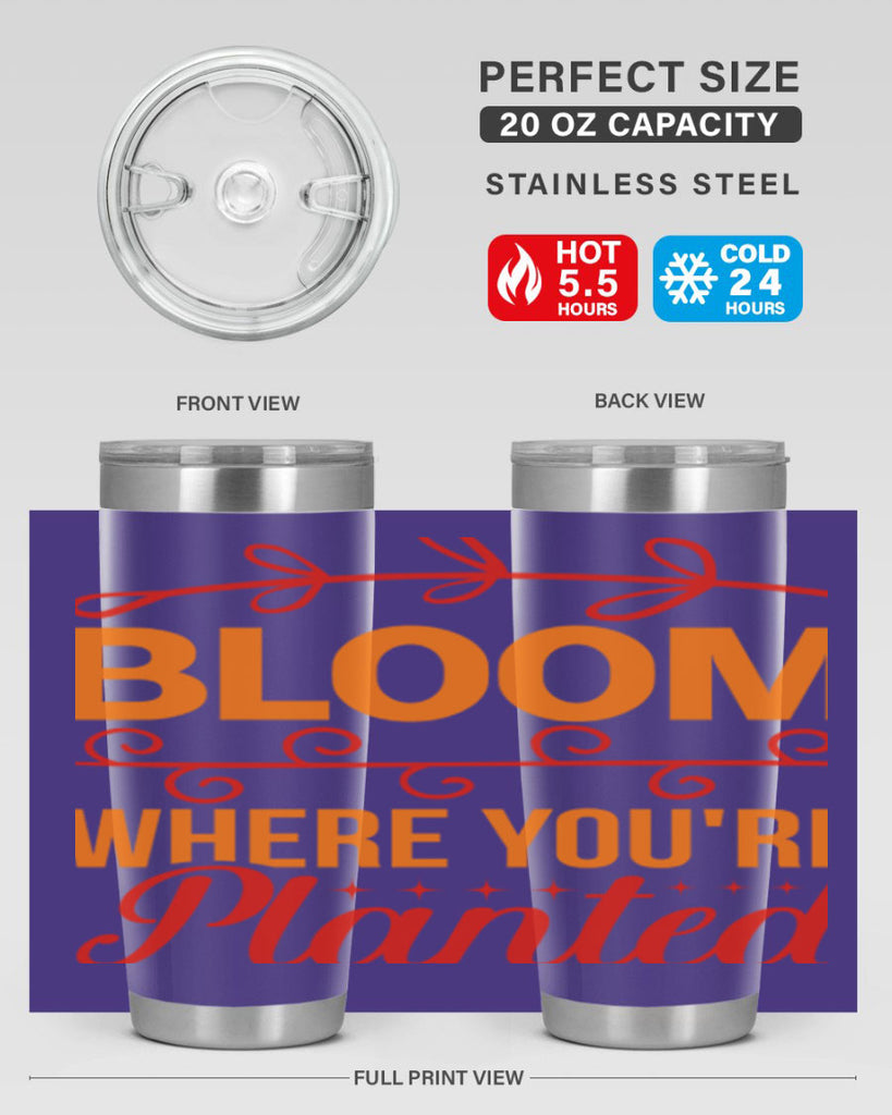 Bloom where you're planted 78#- spring- Tumbler