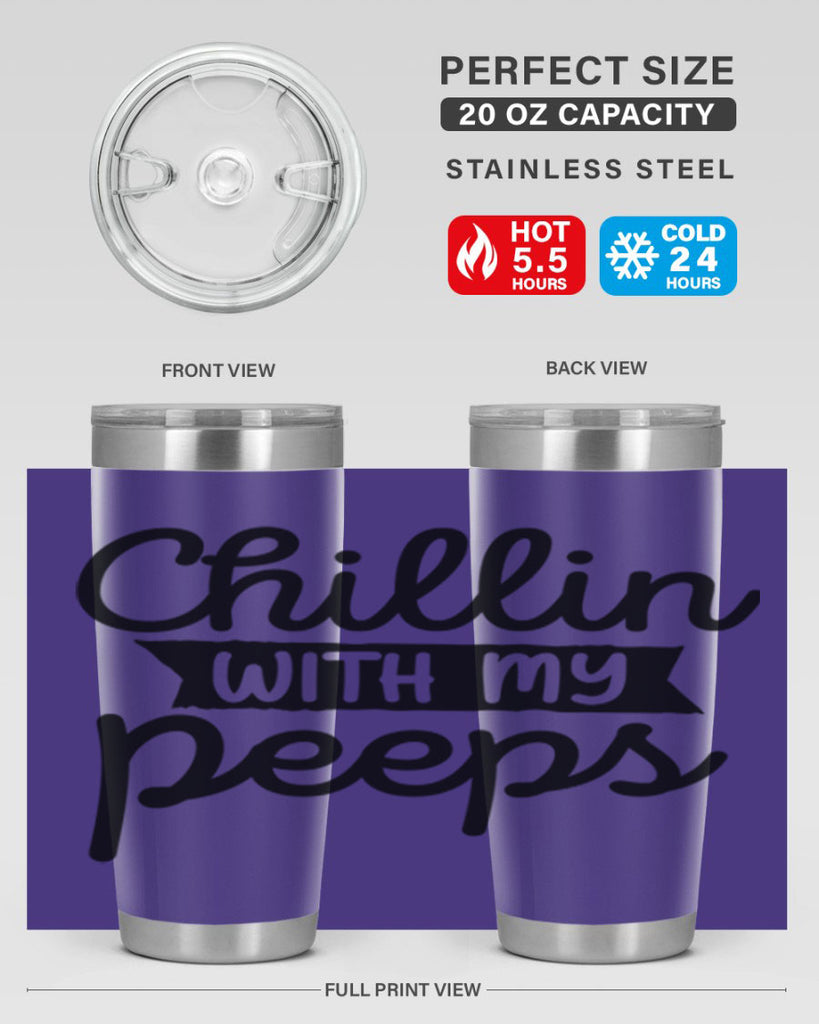 Chillin with my peeps  109#- spring- Tumbler