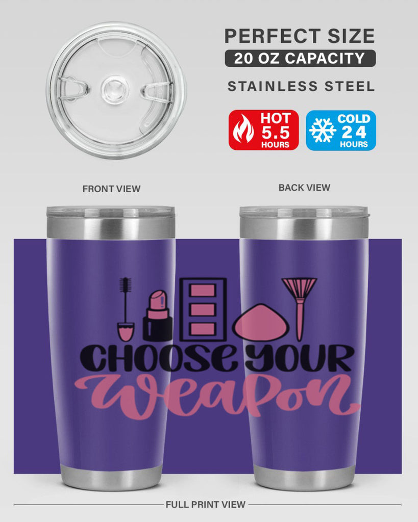 Choose Your Weapon Style 111#- make up- Tumbler
